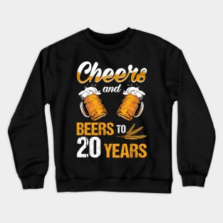 Cheers And Beers To My 20 1999 20th Birthday Crewneck Sweatshirt